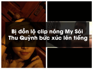 Bị đồn lộ clip nóng My Sói Thu Quỳnh bức xúc lên tiếng