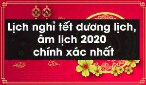 Lịch nghỉ tết dương lịch, âm lịch 2020 chính xác nhất