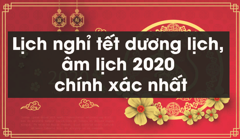 Lịch nghỉ tết dương lịch, âm lịch 2020 chính xác nhất