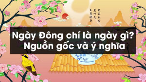 Ngày Đông chí là ngày gì? Nguồn gốc và ý nghĩa Ngày Đông chí