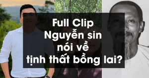 Full Clip Nguyễn sin nói về tịnh thất bồng lai?