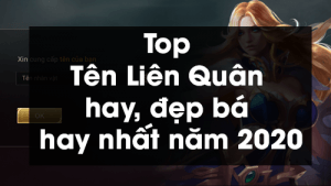 Top Tên Liên Quân hay, đẹp bá hay nhất năm 2020