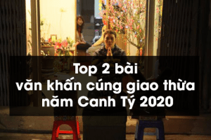 Top 2 bài văn khấn cúng giao thừa năm Canh Tý 2020