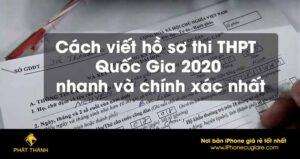 Cách viết hồ sơ thi THPT Quốc Gia 2020 nhanh và chính xác nhất