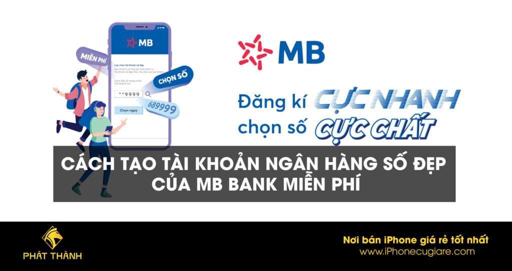 Cách tạo tài khoản ngân hàng số đẹp của MB Bank miễn phí