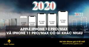 Apple iPhone 12 Pro/Max và iPhone 11 Pro/Max có gì khác nhau