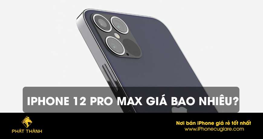 iphone 12 pro max 256gb quốc tế giá bao nhiêu