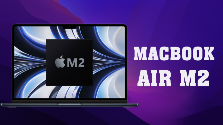 MacBook Air M2 và Pro M2 ra mắt có sự khác biệt nào? Giá bán bao nhiêu
