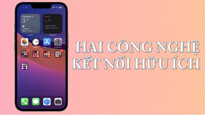 Top 2 công nghệ kết nối hữu ích trên iPhone