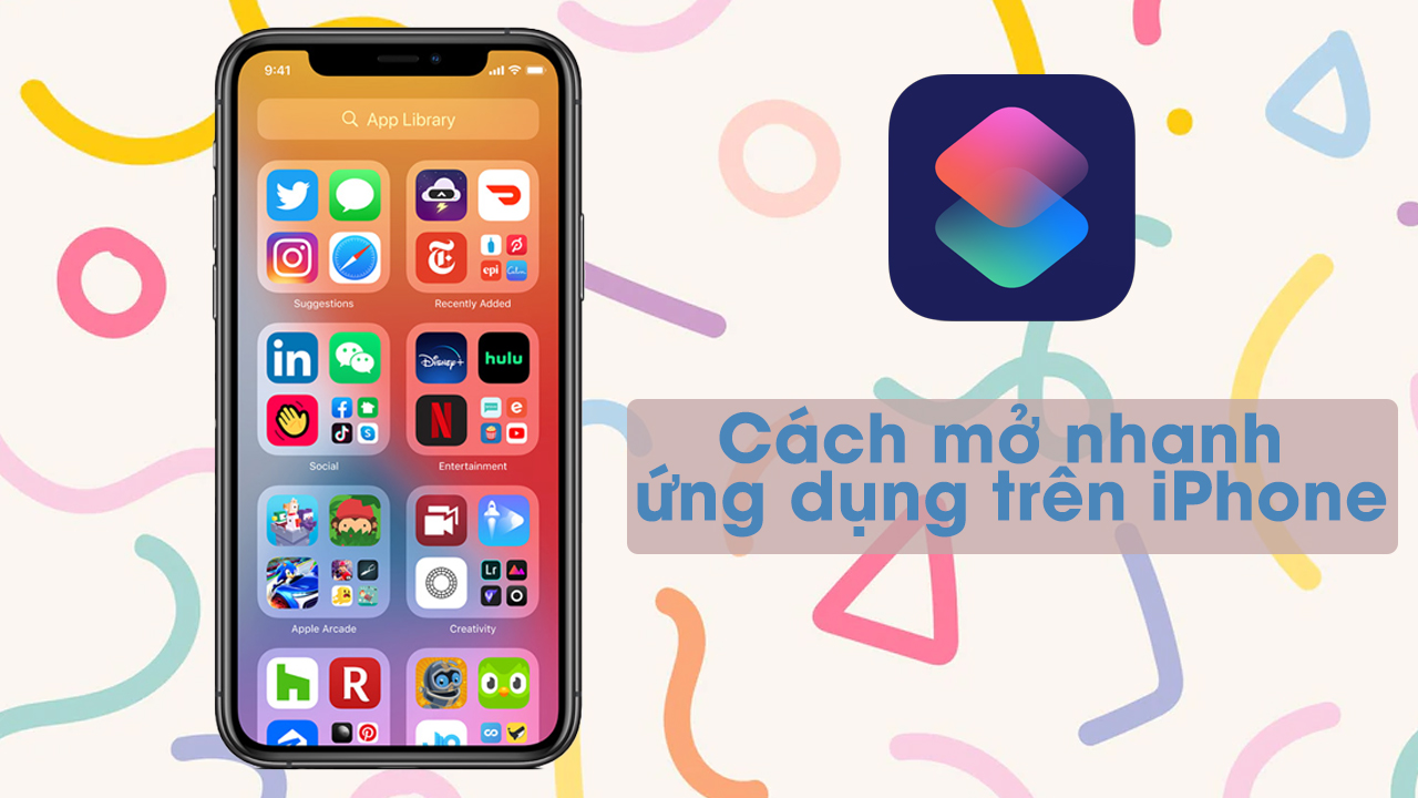 Cách mở nhanh ứng dụng trên iPhone hiệu quả đơn giản