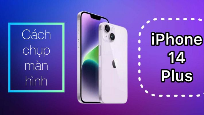 Top 3 cách chụp màn hình iPhone 14 Plus siêu đơn giản